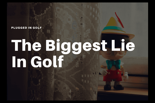 The Golf Industry’s Grand Deception